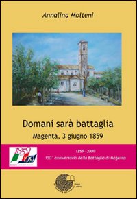 Domani_Sara`_Battaglia_Magenta,_3_Giugno_1859_-Molteni_Annalina